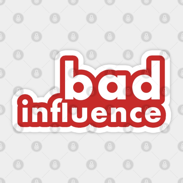 bad influence Sticker by foxfalcon